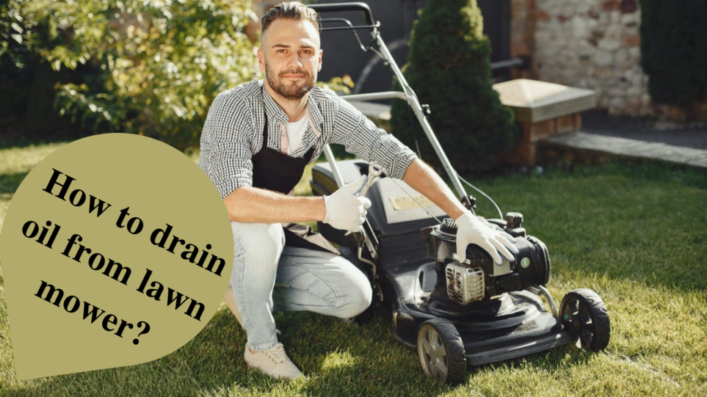 how to drain oil from lawn mower