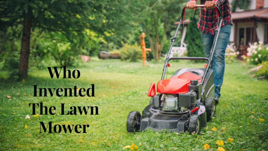 Who Invented The Lawn Mower