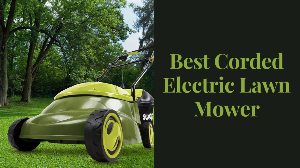 Best Corded Electric Lawn Mower