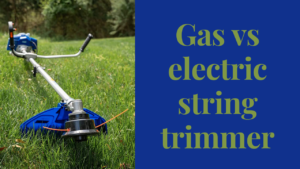 gas vs electric string trimmer