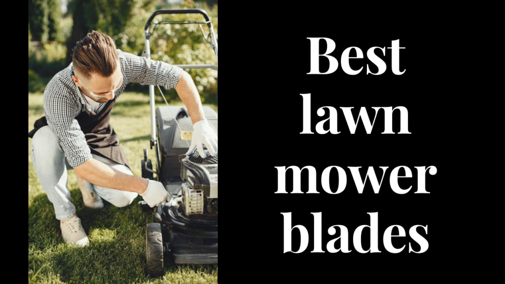 best lawn mower blades