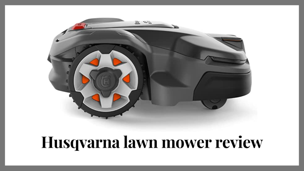 Husqvarna lawn mower review