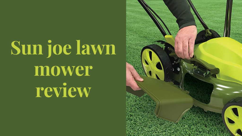 sun joe lawn mower review