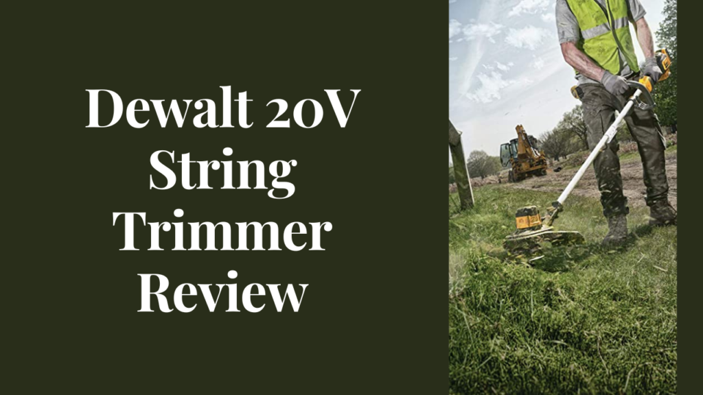 Dewalt 20V string trimmer review