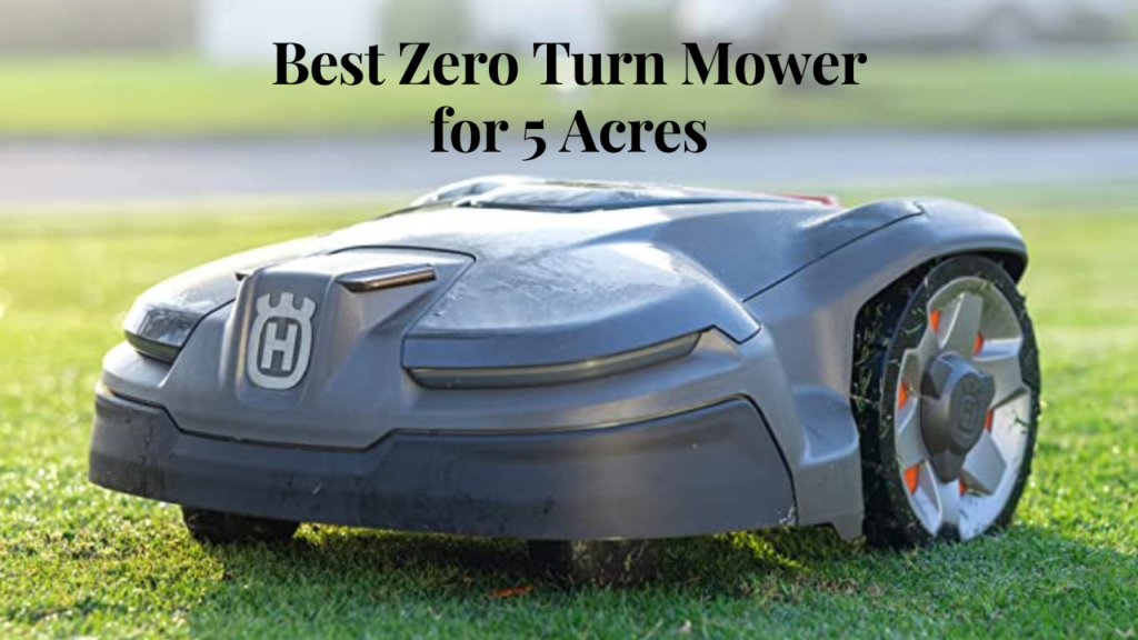 best zero turn mower for 5 acres