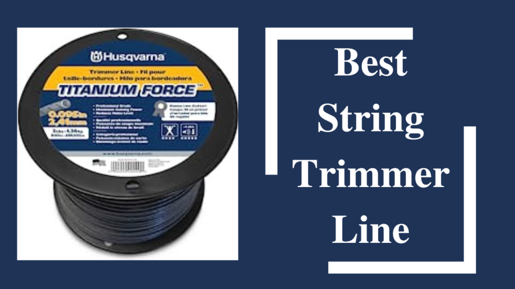 best string trimmer line